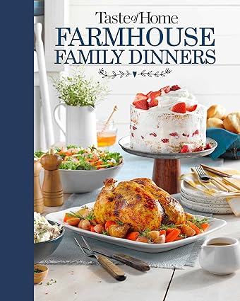 Cookbook - TASTE OF HOME FARMHOUSE FAMILY DINNERS