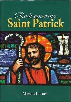 Rediscovering Saint Patrick, A New Theory of Origins