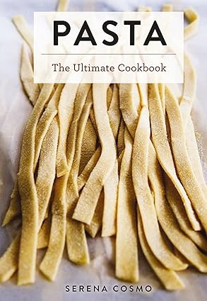 Cookbook - ULTIMATE PASTA AND NOODLE COOKBOOK